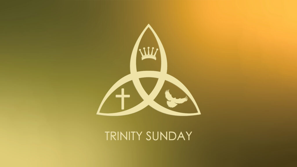 Holy Trinity Sunday – May 26, 2024